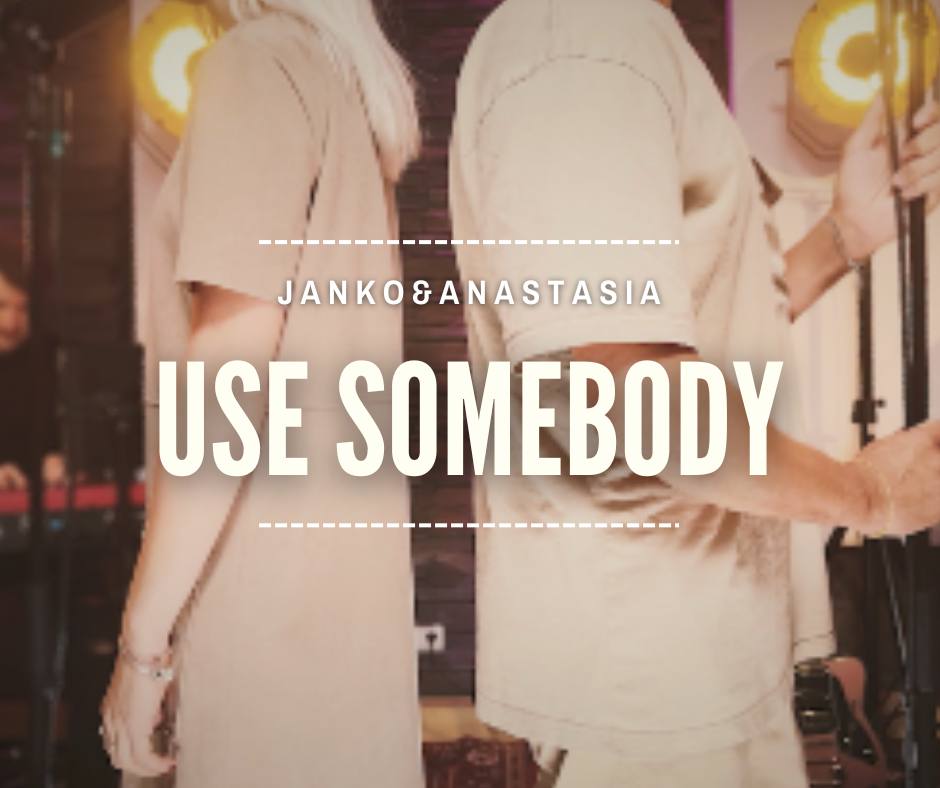 Janko und Anastasia Cover Use Somebody - Kings of Leon